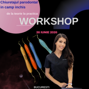 Workshop Parodontologie- Chiuretajul In Camp Inchis